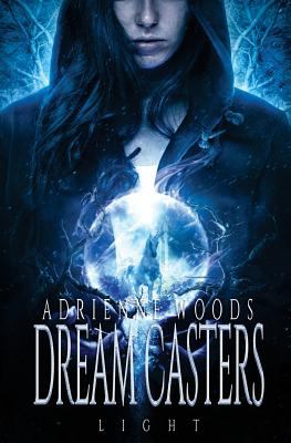 Dream Casters: Light (Dream Casters Series)